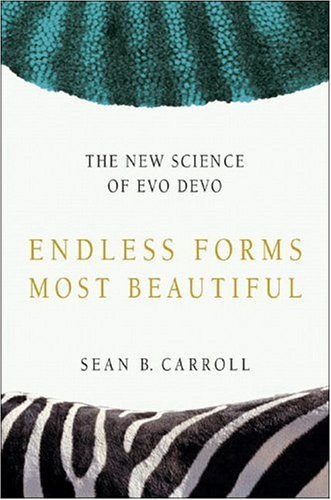 Endless Forms Most Beautiful: The New Science of Evo Devo and the Making of the Animal Kingdom cover