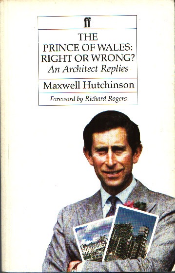 The Prince of Wales: Right or Wrong? an Architect Replies cover