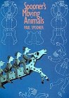 Spooner's Moving Animals or the Zoo of Tranquillity cover