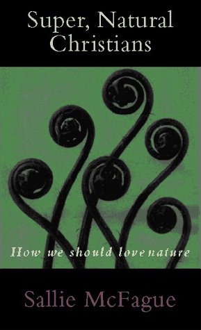 Super, Natural Christians: How We Should Love Nature cover